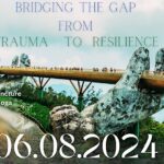 Bridging the Gap; From Trauma to Resilience